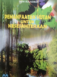PEMANFAATAN HUTAN UNTUK KESEJAHTERAAN