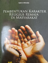 PEMBENTUKAN KARAKTER RELIGIUS REMAJA DI MASYARAKAT