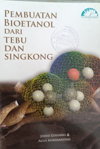 PEMBUATAN BIOETANOL DARI TEBU DAN SINGKONG