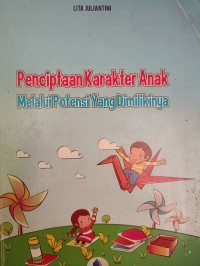 Image of Penciptaan Karakter Anak Melalui Potensi Yang Dimilikinya