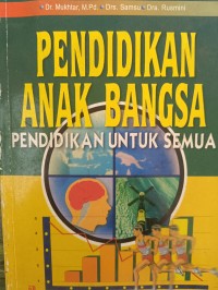 PENDIDIKAN ANAK BANGSA: PENDIDIKAN UNTUK SEMUA