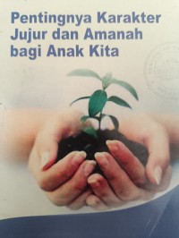 Image of Pentingnya Karakter Jujur dan Amanah bagi Anak Kita