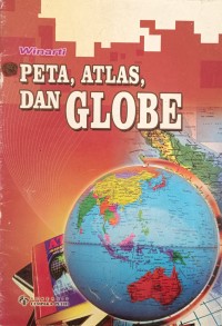 PETA, ATLAS, DAN GLOBE