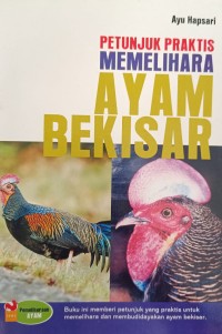 PETUNJUK PRAKTIS MEMELIHARA AYAM BEKISAR