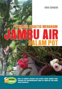 Petunjuk Praktis Menanam Jambu Air Dalam Pot