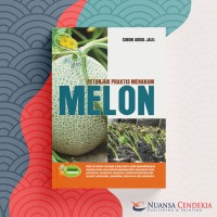 Petunjuk Praktis Menanam Melon