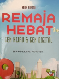 REMAJA HEBAT GEN HIJAU & GEN DIGITAL