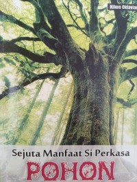 Sejuta Manfaat Si Perkasa POHON