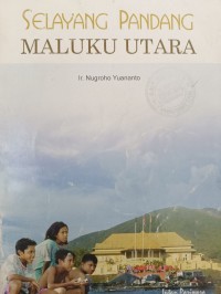 SELAYANG PANDANG MALUKU UTARA
