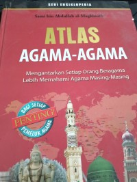 Seri Ensiklopedia : Atlas Agama - Agama