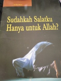 Image of Sudahkah Salatku Hanya Untuk Allah SWT?