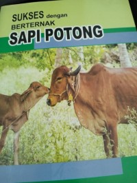 Sukses Dengan Berternak Sapi Potong
