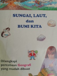 Image of SUNGAI, LAUT, dan BUMI KITA