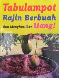 Tabulampot Rajin Berbuah dan Menghasilkan Uang!