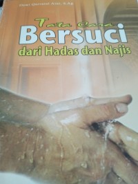 Tata Cara Bersuci Dari Hadas Dan Najis