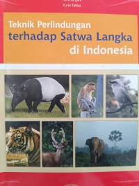 Teknik Perlindungan terhadap Satwa Langka di Indonesia