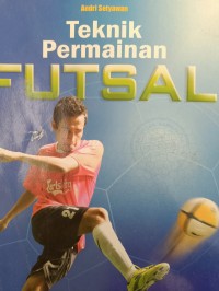 Teknik Permainan FUTSAL