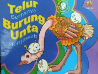 Telur Bertanya Burung Unta Menjawab